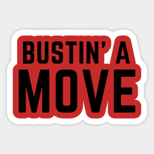 Busting a move Sticker